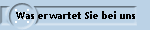 Was erwartet Sie bei uns